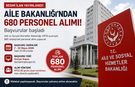 Aile ve Sosyal Hizmetler Bakanlığı 680 Personel Alımı Başladı! Başvuru Tarihleri ve Şartlar Açıklandı