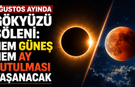Ağustos'ta Hem Güneş Hem Ay Tutulması