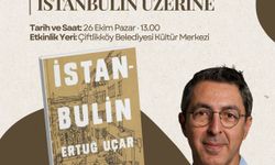 Ertuğ Uçar “İstanbulin” Söyleşisiyle Çiftlikköy’de Okurlarıyla Buluşacak