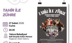 Tahir ile Zühre” Yalova’da Sahne Alıyor
