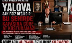 Yalovaspor Başkanı Ali Yavru’dan sert açıklama: “Yalova sahipsiz değildir”