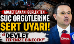 Bakan Gürlek'ten Suç Örgütlerine Sert Mesaj
