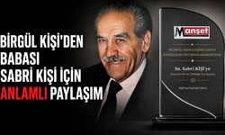 Birgül Kişi'den Babası Sabri Kişi İçin Paylaşım