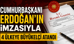 Resmi Gazete'de Yayımlandı: 4 Ülkeye Yeni Büyükelçi
