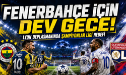 Fenerbahçe Lyon Maçı Ne Zaman, Saat Kaçta? 2 Milyarlık Gece