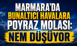 Marmara'da Bunaltıcı Havalara Poyraz Serinliği