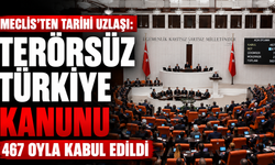 Tarihi Uzlaşı: Huzurlu Türkiye Yasası Kabul Edildi
