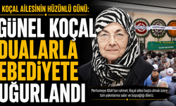 Koçal Ailesinin Ulu Çınarı Günel Koçal Uğurlandı