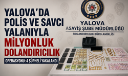 Yalova'da Milyonluk Dolandırıcılık Operasyonu