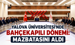 Yalova Üniversitesi'nde Bahçekapılı Dönemi
