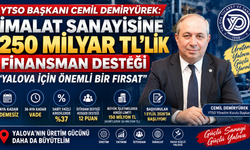 YTSO Başkanı Demiryürek: 250 Milyar TL’lik Finansman Yalova İçin Fırsat