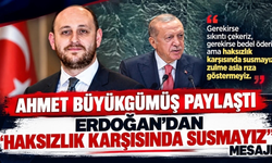 Büyükgümüş’ten Erdoğan’ın Mesajına Dikkat Çeken Paylaşım
