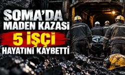 Soma’da maden ocağında göçük: 5 işçi hayatını kaybetti