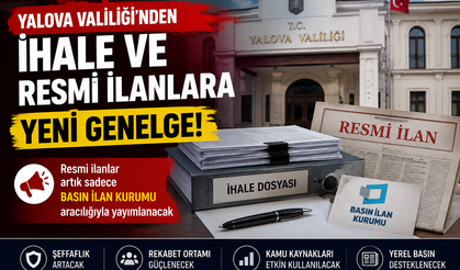 Yalova Valiliği’nden İhale ve Resmi İlanlar İçin Yeni Genelge