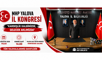 MHP Yalova İl Kongresi 16 Ağustos'ta Gerçekleştiriliyor