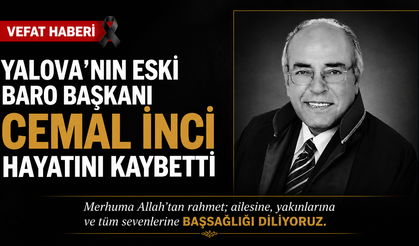Yalova Eski Baro Başkanı Cemal İnci Hayatını Kaybetti