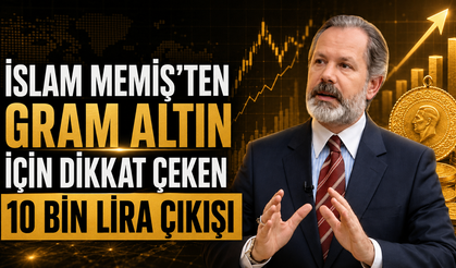 İslam Memiş'ten Gram Altın İçin 10 Bin Lira Şartı