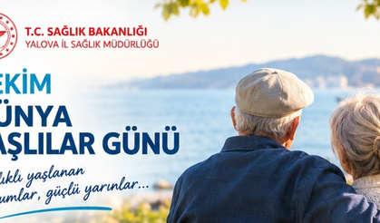 Yalova İl Sağlık Müdürlüğü’nden 1 Ekim Mesajı: Sağlıklı Yaş Almak Mümkün