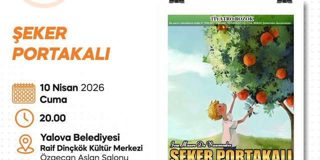 Yalova’da Çocuklara Tiyatro Şöleni: “Şeker Portakalı” ve “Gerçek Güç Nezakettir” Sahnelenecek