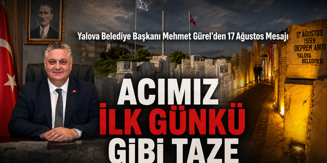 Başkan Gürel'den 17 Ağustos Mesajı