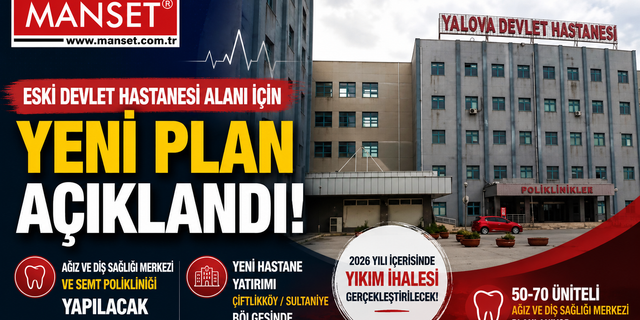 Yalova Eski Devlet Hastanesi Alanı İçin Yeni Plan: Diş Hastanesi ve Semt Polikliniği Yapılacak