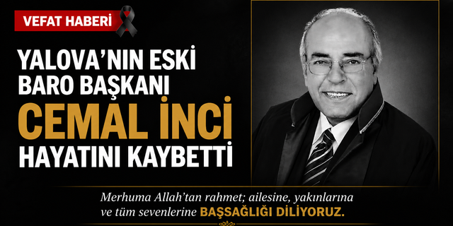 Yalova Eski Baro Başkanı Cemal İnci Hayatını Kaybetti
