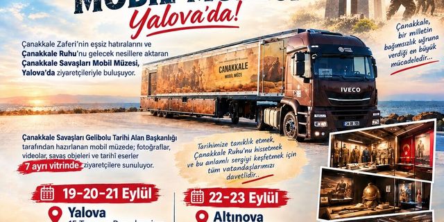 ÇANAKKALE SAVAŞLARI MOBİL MÜZESİ YALOVA’DA