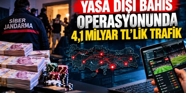 Yasa Dışı Bahis Operasyonunda 4,1 Milyar TL'lik Trafik