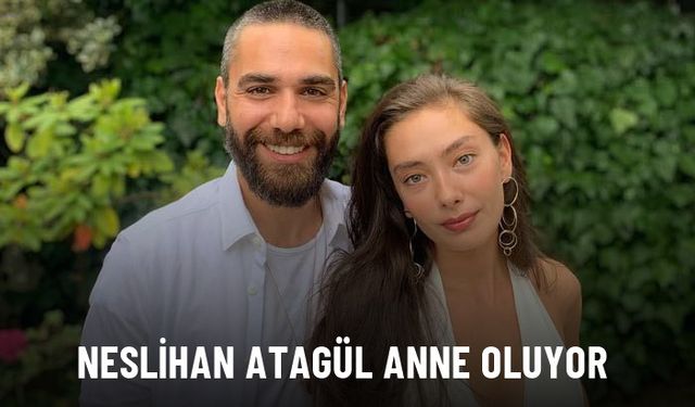 Neslihan Atagül ve Kadir Doğulu Çifti Bebek Bekliyor!