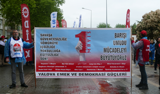 1 Mayıs Emek ve Dayanışma Günü Yalova’da Kutlandı