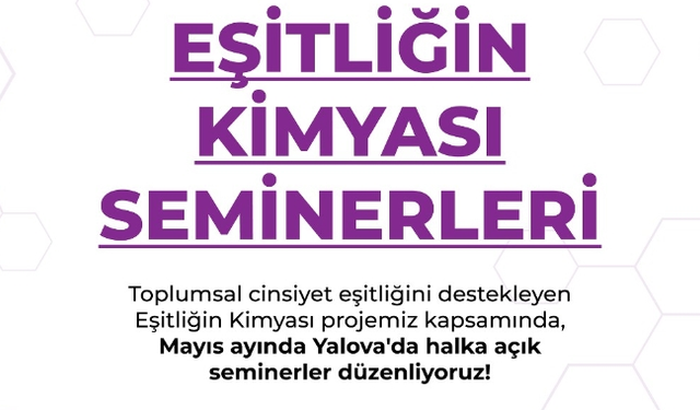 “Eşitliğin Kimyası” Seminerleri Devam Ediyor: Kadınlara Güç, Topluma Eşitlik!