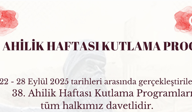 38. Ahilik Haftası 22-28 Eylül’de Kutlanacak