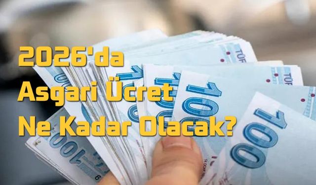 Yeni Asgari Ücret 2026 İçin Masadaki Rakamlar: Yüzde Kaç Zam Bekleniyor?