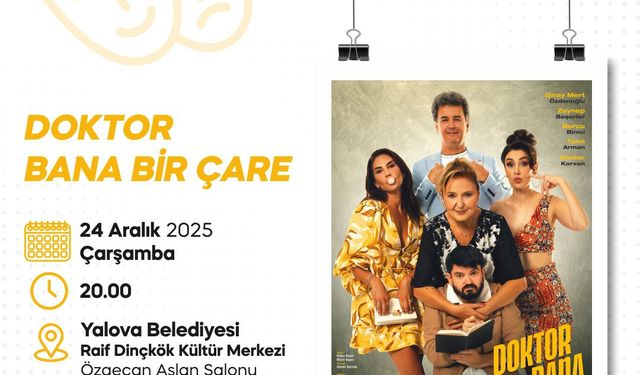 “Doktor Bana Bir Çare” Yalova’da Seyirciyle Buluşuyor