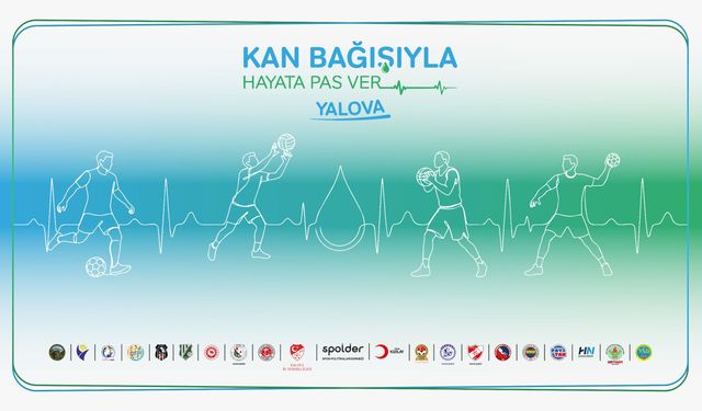 Yalova'da "Kan Bağışıyla Hayata Pas Ver" Etkinliği Düzenlenecek: Spor Camiası İyilik İçin Buluşuyor