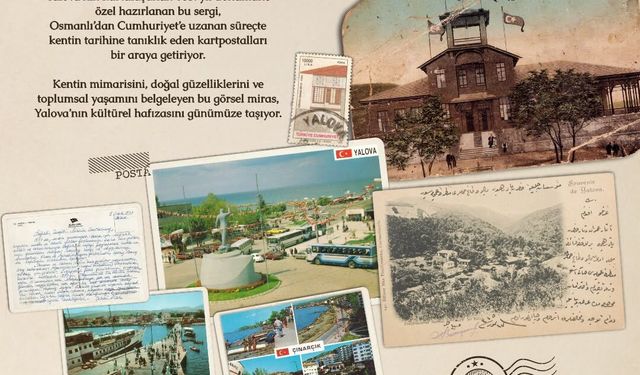 Yalova Kent Müzesi'nde "Kartpostallarda Yalova" Sergisi 19 Temmuz'da Kapılarını Açıyor