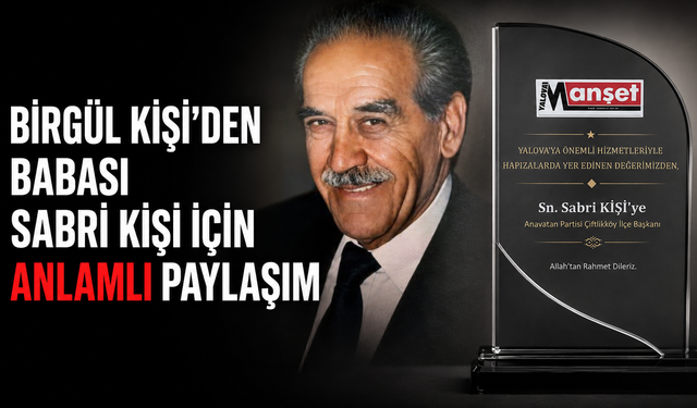 Birgül Kişi'den Babası Sabri Kişi İçin Paylaşım