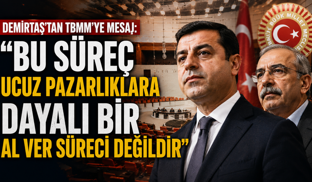 Demirtaş'tan TBMM'ye Tarihi Mesaj