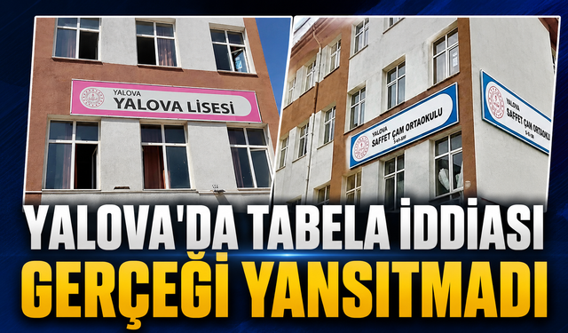 Yalova'da Okul Tabelası İddiasına Yanıt