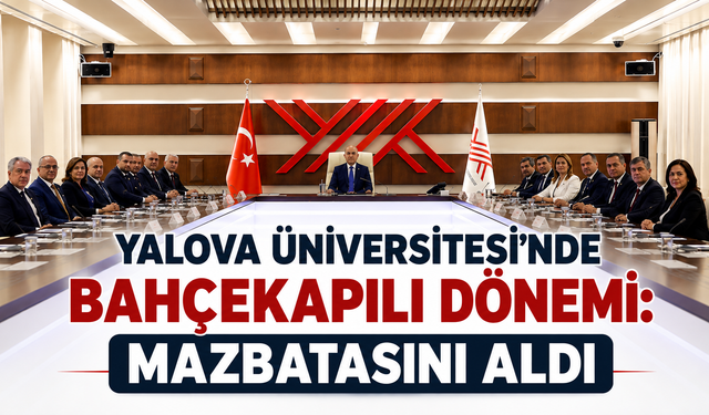 Yalova Üniversitesi'nde Bahçekapılı Dönemi