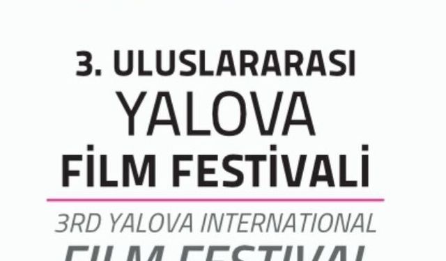 3. Uluslararası Yalova Film Festivali Başlıyor: İşte Festival Programı ve Yarışma Kategorileri
