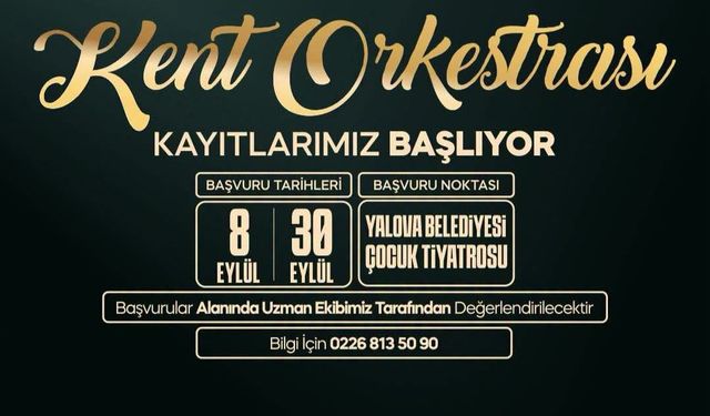 Yalova Belediyesi Kent Orkestrası Yeni Yeteneklerini Arıyor: Başvurular Başladı