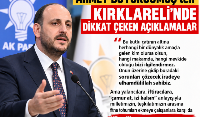 Ahmet Büyükgümüş’ten Kırklareli’nde Teşkilat ve Birlik Mesajı