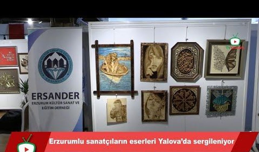 Erzurumlu sanatçıların eserleri Yalova'da sergileniyor