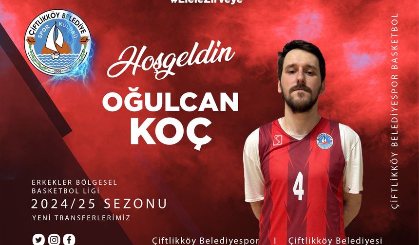 Çiftlikköy BSB Oğulcan Koç’u Transfer Etti