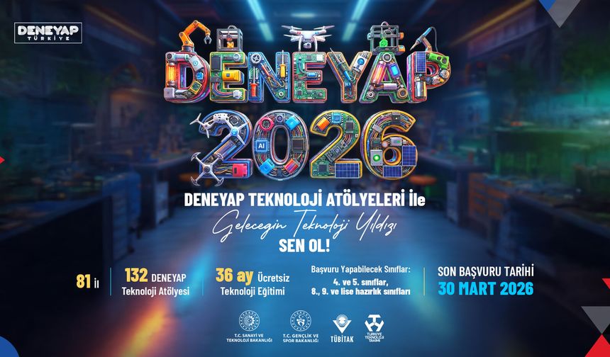 DENEYAP Türkiye 2026 Başvuruları Sürüyor: Geleceğin Teknoloji Yıldızları Aranıyor