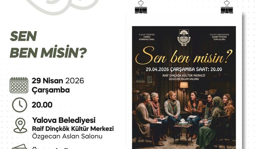 Yalova’da Kadın Tiyatro Topluluğu Sahneye Çıkıyor: “Sen Ben Misin?” Oyunu 29 Nisan’da Ücretsiz