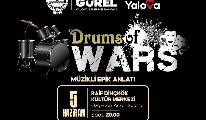 Yalova’da “Drums of Wars” Sahnelenecek: Savaşın Etkileri Müzik ve Tiyatroyla Anlatılacak