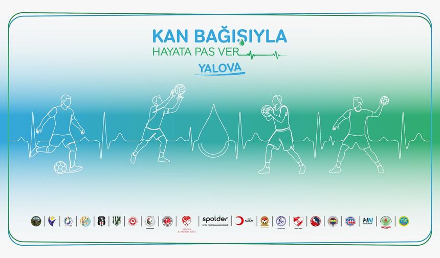Yalova'da "Kan Bağışıyla Hayata Pas Ver" Etkinliği Düzenlenecek: Spor Camiası İyilik İçin Buluşuyor