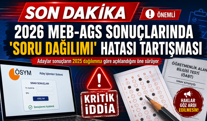MEB-AGS Sonuçları Hatalı - 2026 Soru Dağılımı Tartışması